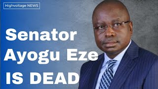 Former Senator Ayogu Eze Passes Away at 66 | Tribute to a Political Icon