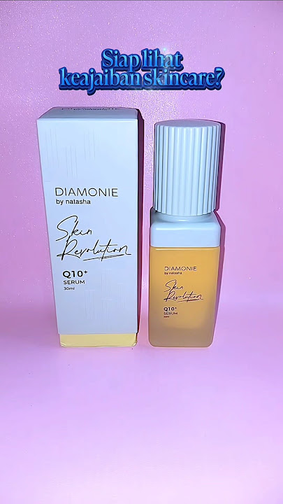 rekomendasi serum pencerah wajah #diamoniebynatasha #diamonieskincare