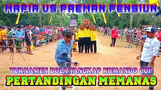 Mafia Vs Preman Pensiun || Turnamen Bola Tangkap Komando Cup Desa Kolpo