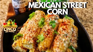 Make THE BEST Street Corn for Your Cinco De Mayo Celebration!