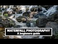 How To Photograph Waterfalls - A Beginners photography tutorial to creating the blurry water effect