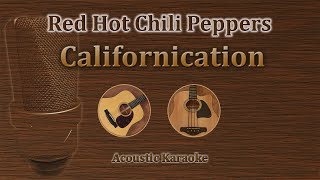 Californication - Red hot Chili Peppers (Acoustic Karaoke) chords