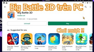 Big Battle 3D PC - Cách tải & sử dụng mượt trên Máy tính/ Laptop yếu 2024 screenshot 3