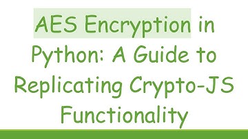 AES Encryption in Python: A Guide to Replicating Crypto-JS Functionality