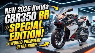 NEW 2026 Honda CBR350 RR SPECIAL EDITION – The Most Beautiful 350cc Sportbike Ever‼️🔥