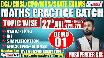 PRACTICE BATCH MATHS | CGL/CHSL/CPO/MTS/STATE EXAMS | Topic Wise | Demo 01 By Pushpender Sir