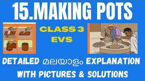 Class 3 evs ch-15 making pots  malayalam  lesson explanation (full chapter)with ncert solutions