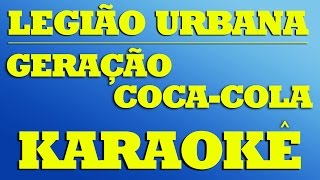 Legião Urbana - Geração Coca-Cola | KARAOKÊ