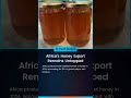 Africa's Honey Export Remains Untapped | Desh Duniya | Desh Duniya Updates