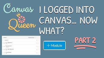 Building a Module - I Logged Into Canvas ... Now What? PART 2