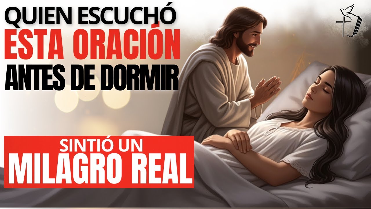 Escucha Esta Oración Antes de Dormir y Nada Será Como Antes 🌙🕊️ - YouTube
