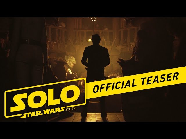 Solo: A Star Wars Story Official Teaser