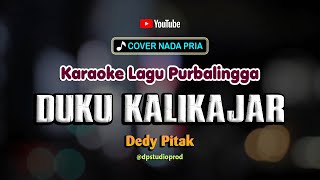 DUKU KALIKAJAR [Karaoke] Dedy Pitak | Lagu Jawa Ngapak Purbalingga Mbangun