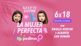 La mujer perfecta | Keep it cutre | T6 | Episodio 18