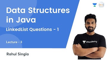 LinkedList Questions - 1 | L 3 | Data Structures in Java | Rahul Singla