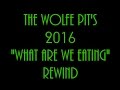 WHAT ARE WE EATING?? - Year In Review!! - The Wolfe Pit