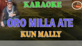 ORO MILLA ATE KARAOKE || KUN MALLY || LAGU POP SBD