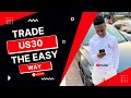 TRADE US30 THE EASY WAY