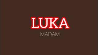 LUKA -MADAM (lyrics)