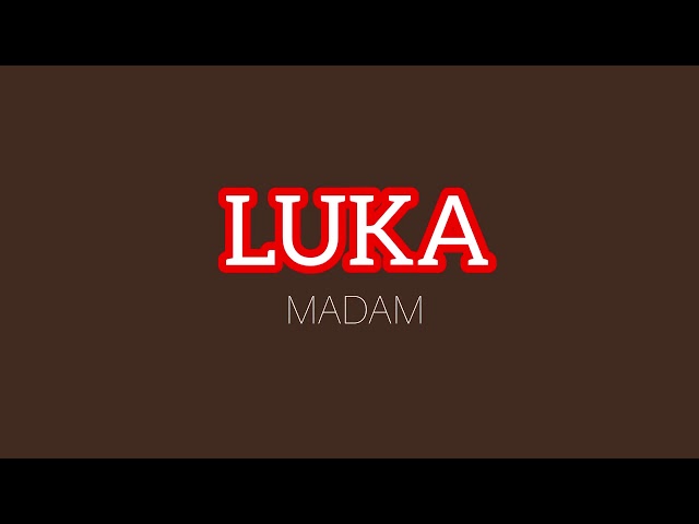 LUKA -MADAM (lyrics) class=