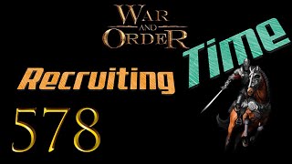 War and Order Ep. 578 (Recruiting Time)