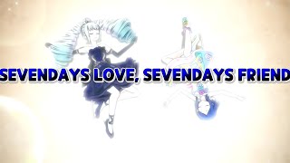 SEVENDAYS LOVE, SEVENDAYS FRIEND - 린네 & 아모 쥬네