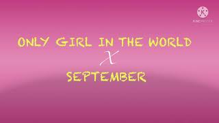 ONLY GIRL (IN THE WORLD) X SEPTEMBER