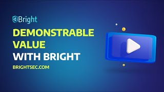 Demonstrable Value with Bright