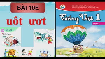 BÀI 10E - Học vần uôt ươt - Tiếng việt lớp 1