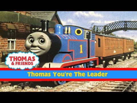 Thomas You're The Leader Remake - YouTube