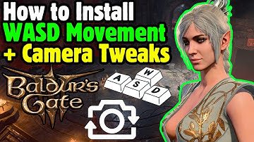 BG3 PATCH 7 How to Install WASD Movement & Native Camera Tweaks