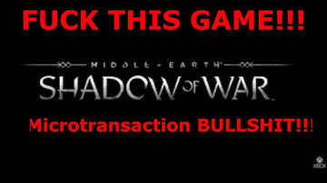 Middle Earth Shadow Of War Microtransactions Rant