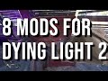 8 MODS for Dying Light 2 that will improve your gameplay