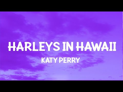 Katy Perry - Harleys In Hawaii You And I |