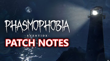 NEW UPDATE FOR PHASMOPHOBIA: New Map, Item Changes, EXTRA INVENTORY - The Patch Notes