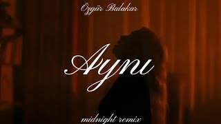 Özgür Balakar - Aynı (midnight ྀremix)
