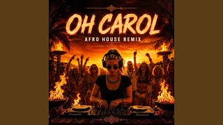 Oh Carol (Afro House)
