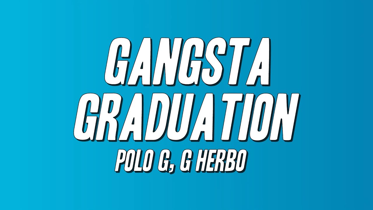 Polo G - Gangsta Graduation ft. G Herbo (Lyrics) - YouTube