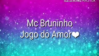 Jogo do Amor- MC Bruninho