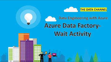 Azure Data Factory(#29)  - Wait Activity