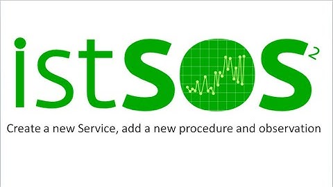 istSOS - Create new Service, Add new Procedure and Observation