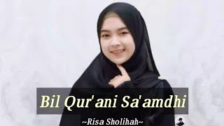 Bil Qur'ani Sa'amdhi || Risa Sholihah