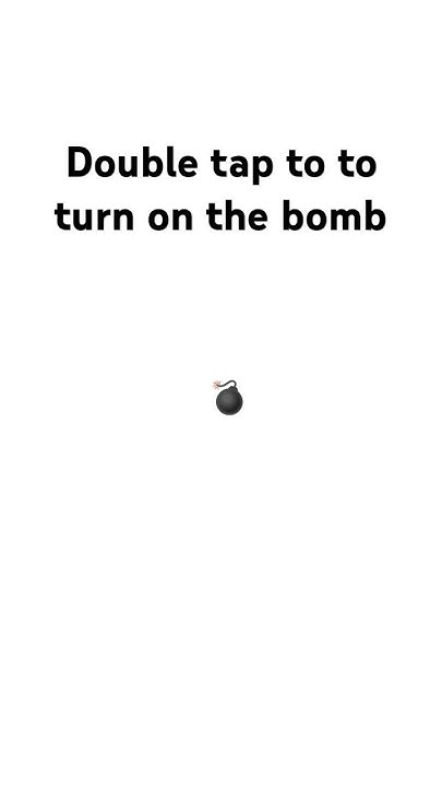 double-tap-to-turn-on-the-bomb-youtube
