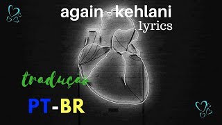 kehlani - again (lyrics   tradução PT-BR)