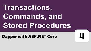 Dapper in ASP.NET Core #4 - Transactions, Commands, and Stored Procedures
