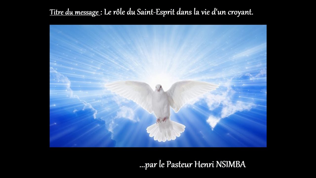 Le rôle du SaintEsprit dans la vie d'un croyant, par le Pasteur Henri