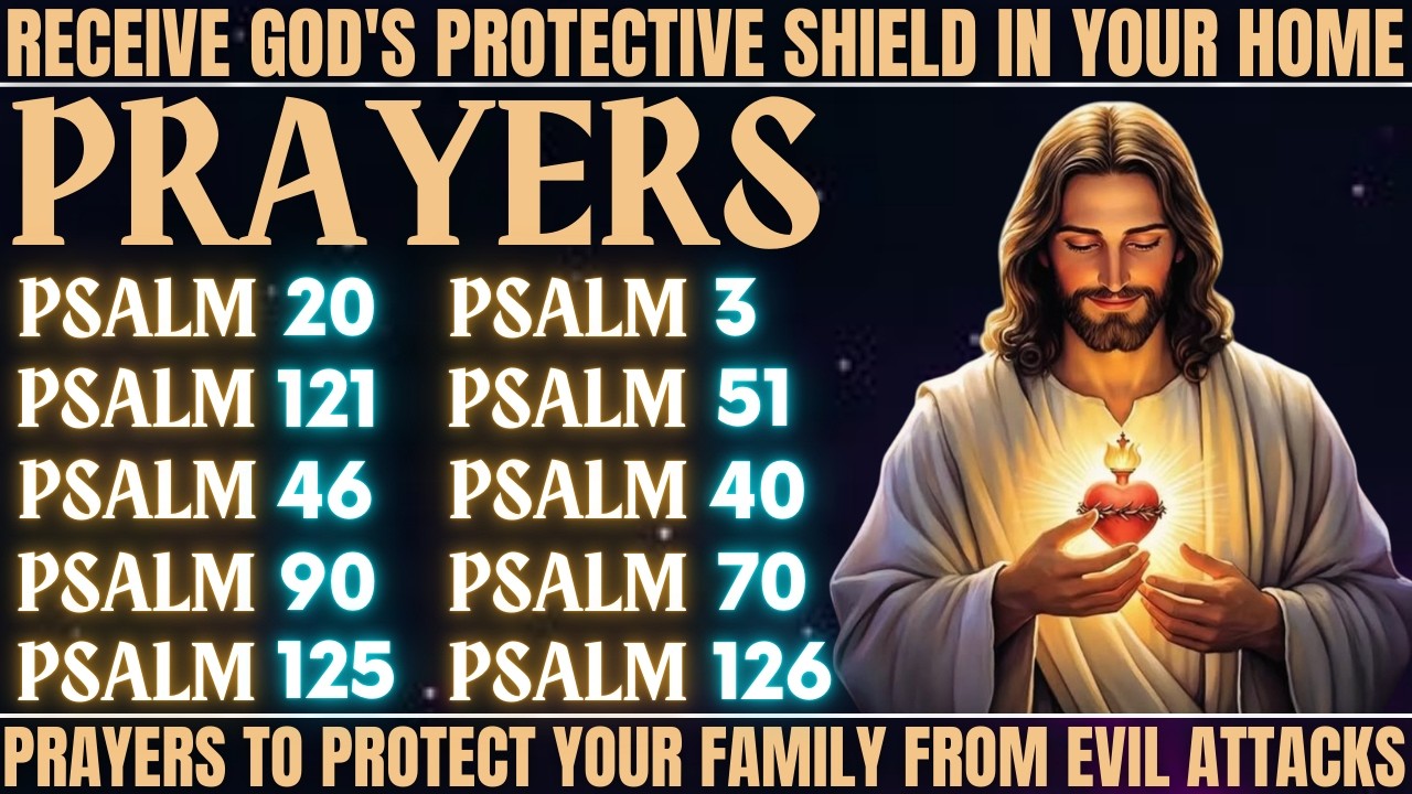 receive God's protective shield in your home - prayers to protect your family from evil attacks