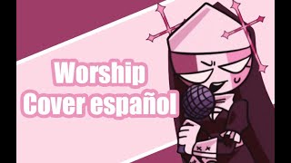 Friday Night Funkin - Worship || [vocal cover español] ||Mid-Fight Masses Kira0loka