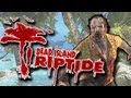 Обзор Dead Island Riptide