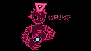 Annihilate - Destroid Edm Original Mix